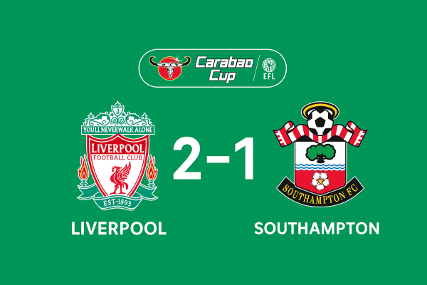 Liverpool 2–1 Southampton – Carabao Cup