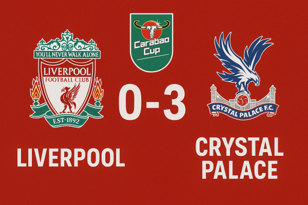 Liverpool 0-3 Crystal Palace (EFL Cup)